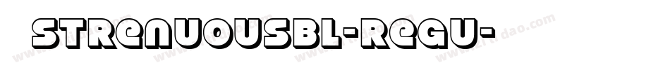 下载 StrenuousBl-Regu字体转换